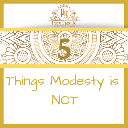5 Things Modesty is Not